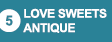 LOVE SWEETS ANTIQUE